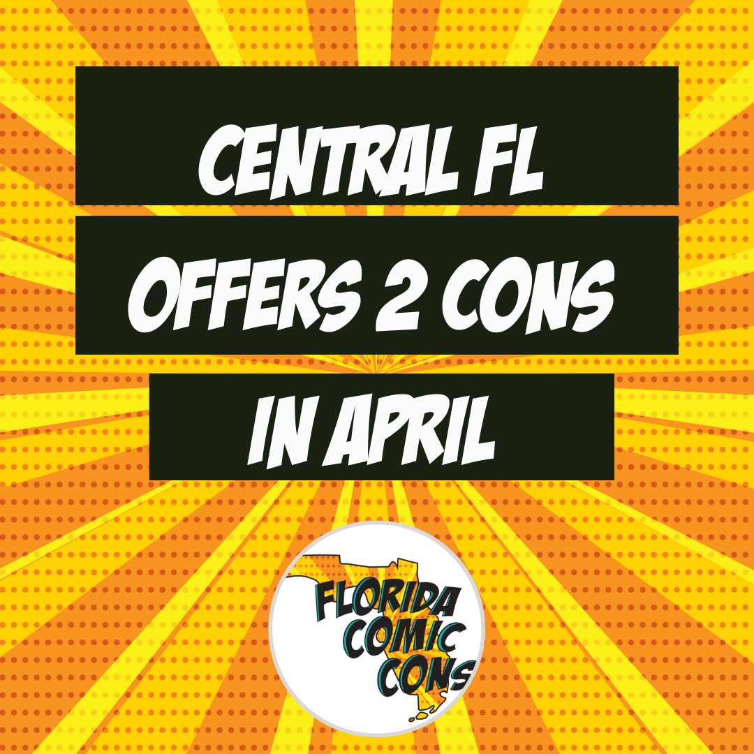 Central FL offers 2 cons in April