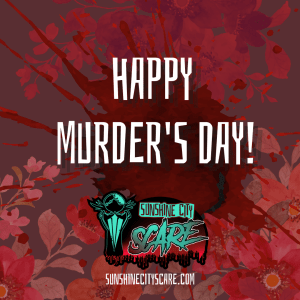 The text Happy Murder's Day on a red back ground with flowers and a blood splatter through the center. Sunshine City Scare Logo of a pelican at the bottom.